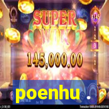 poenhu .